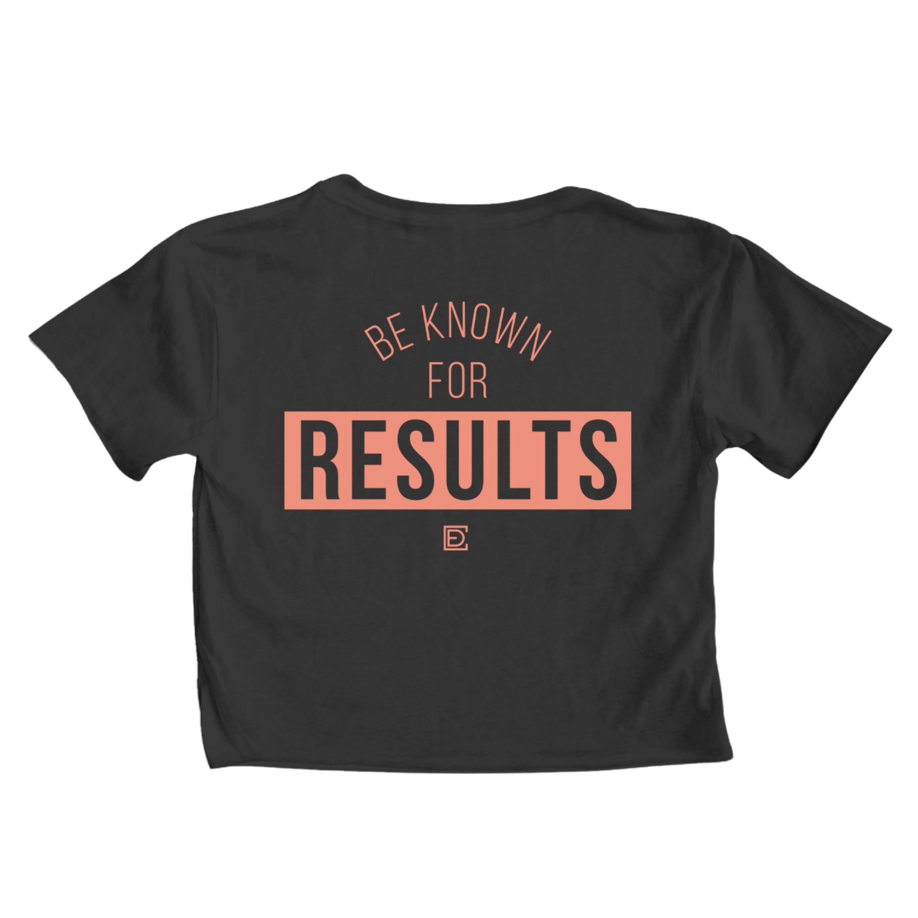 Be Known for Results women's black crop shirt