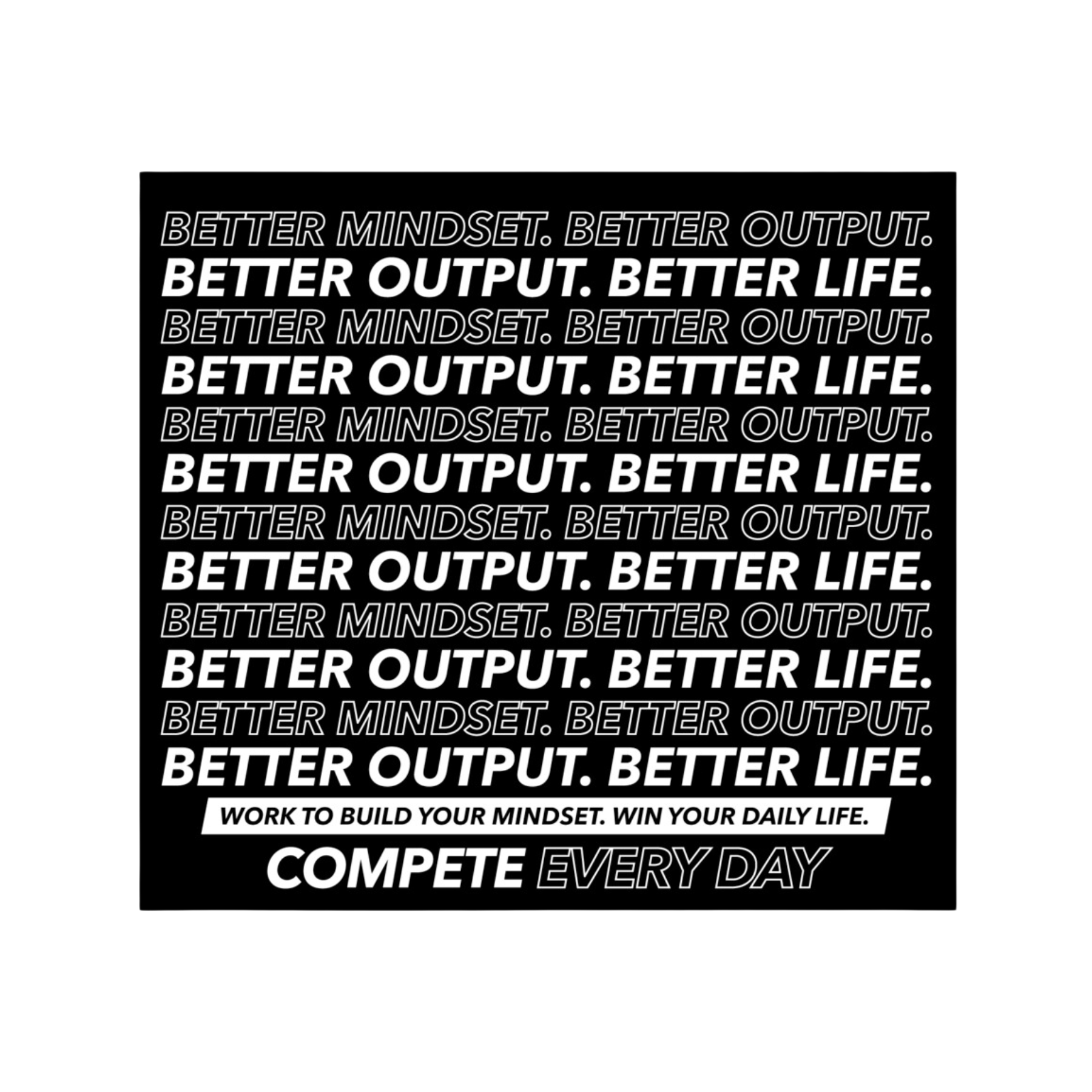 Better Output. Better Life. Sticker