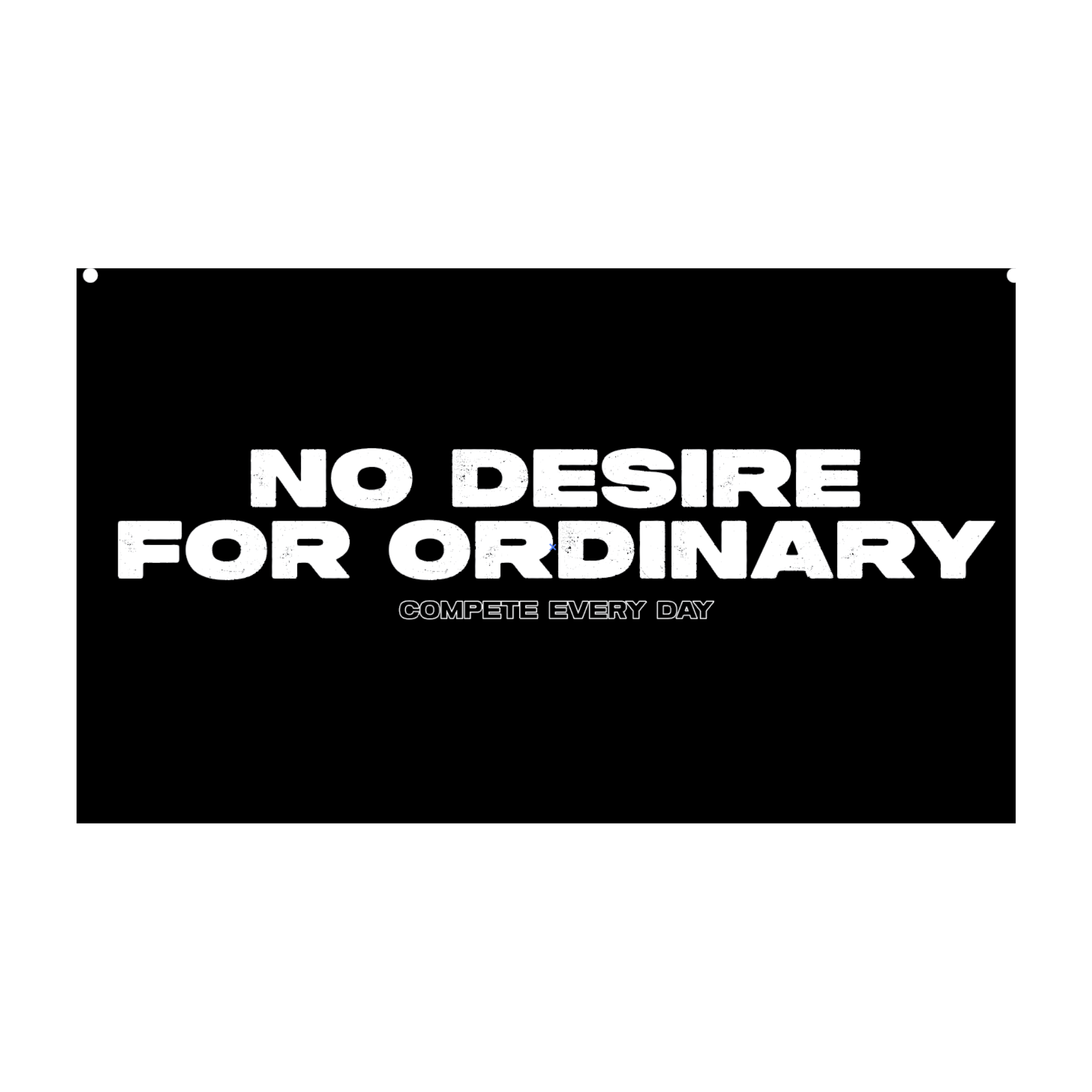 No desire for ordinary Flag