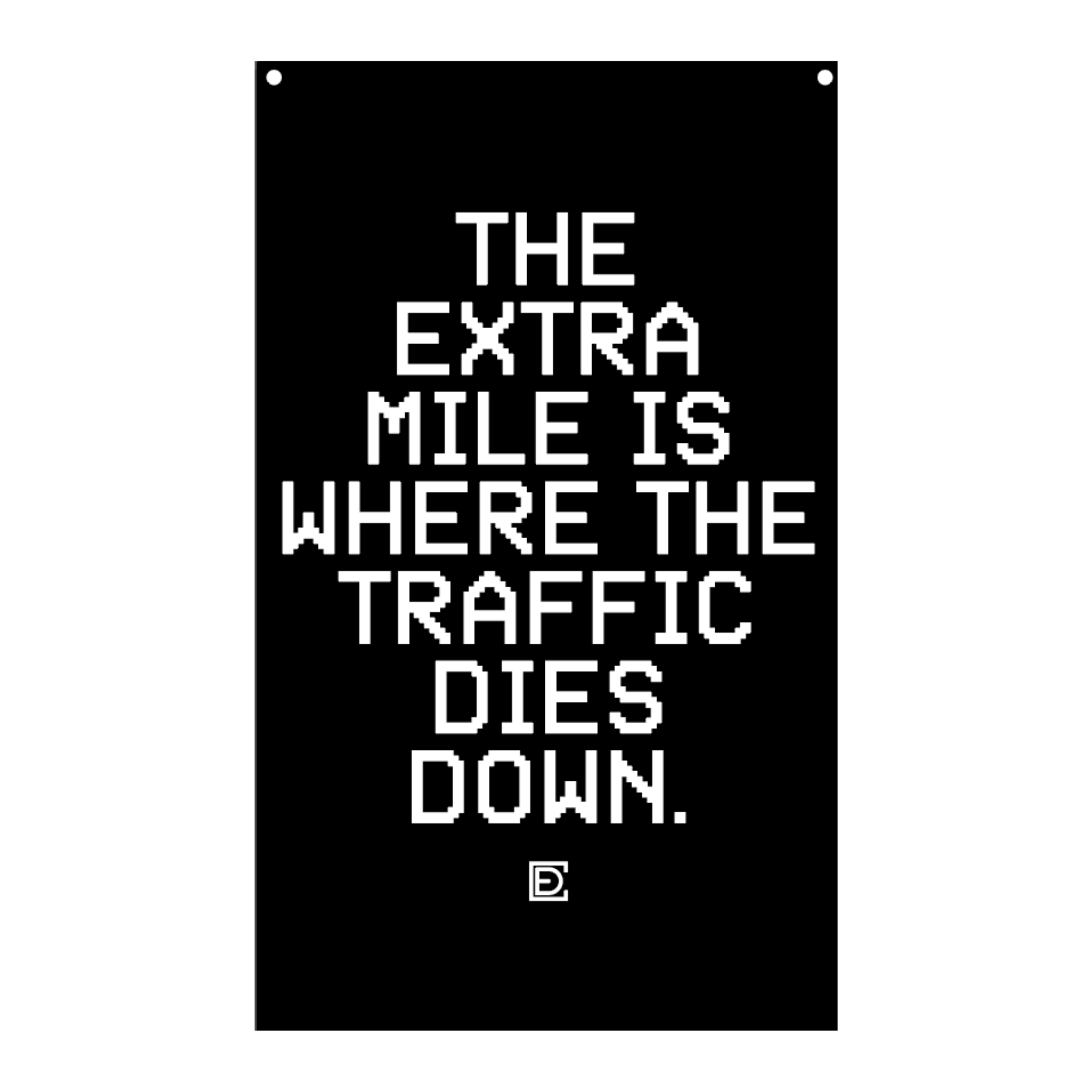 The Extra Mile is Where Traffic Dies Down Flag